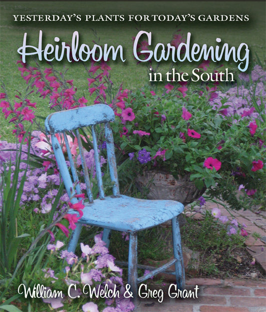 Dr. Bill Welch and Greg Grant's new book, Heirloom Gardening in the South: Yesterday's Plants for Today's Gardens is a 500 page, in-depth look at southern heirloom gardens, written in the first person. Excellent summer reading!